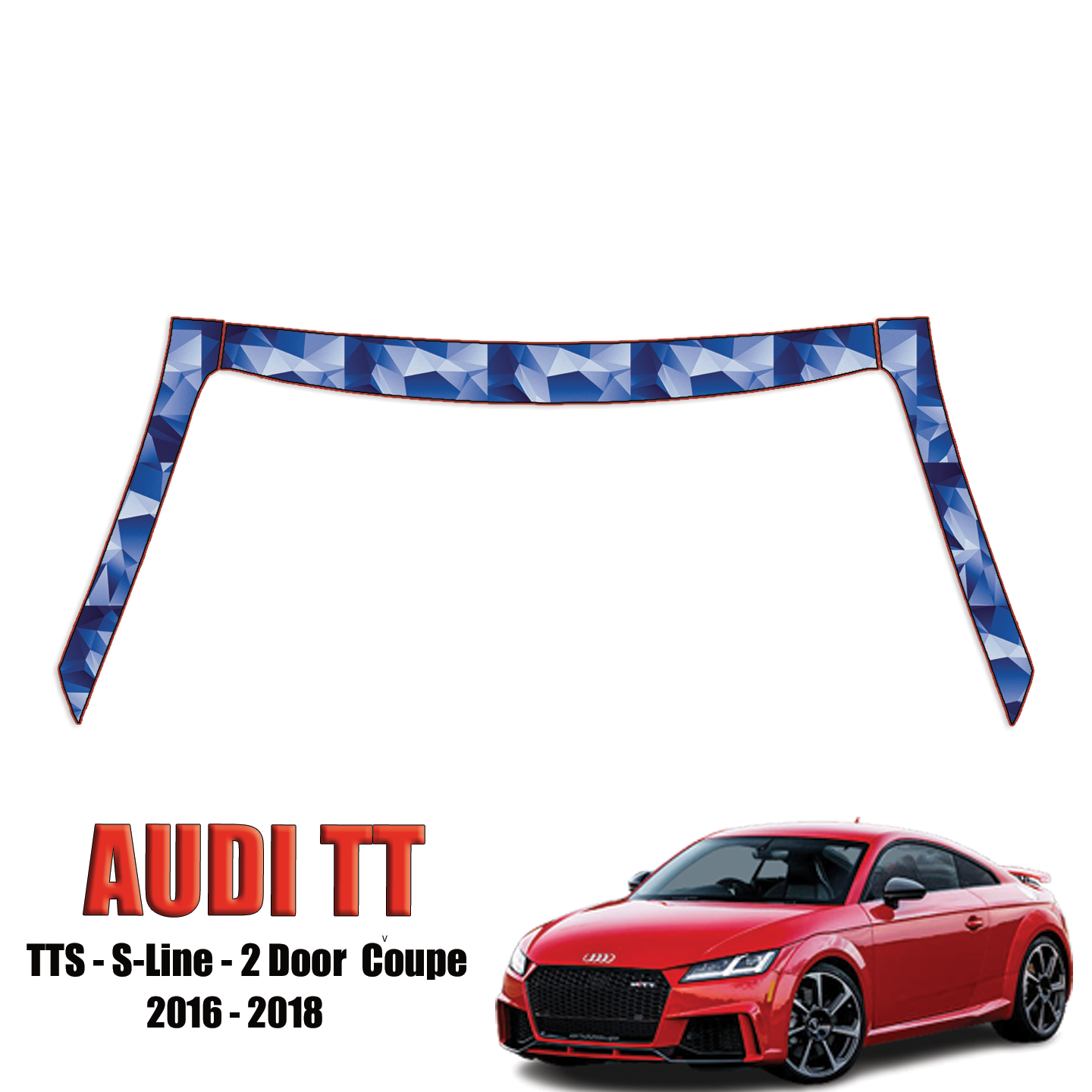 2016-2018 Audi TT – TTS, S-Line, 2 door Coupe Pre Cut Paint Protection Kit – A Pillars + Rooftop