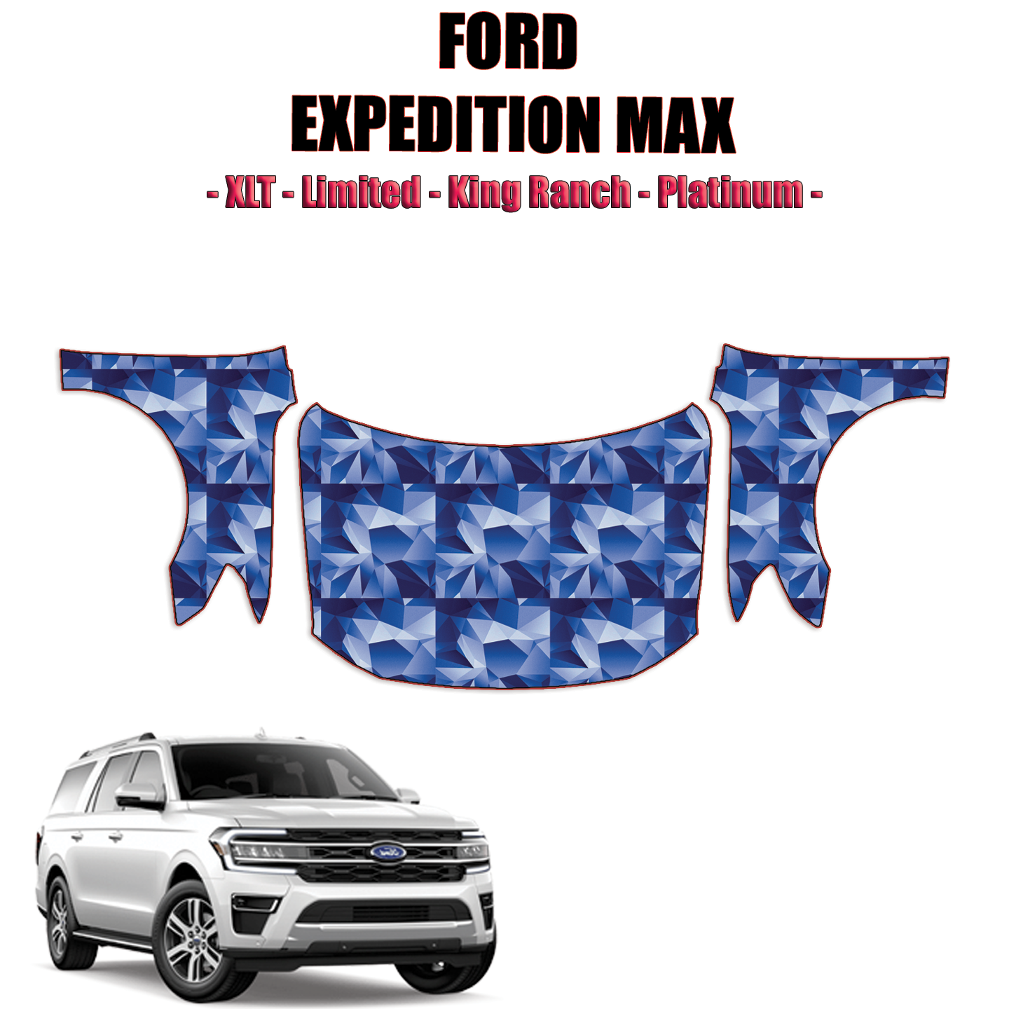 2022-2023 Ford Expedition Max XLT, Limited, King Ranch, Platinum Precut Paint Protection Kit – Full Hood + Fenders